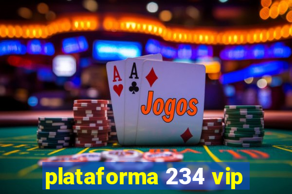 plataforma 234 vip